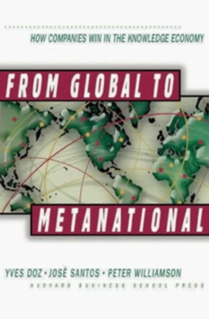 Book cover of: From Global to Metanational. By: Yves L. Doz