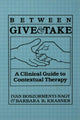 Book cover of: Between Give And Take. By: Boszormenyi-Nag