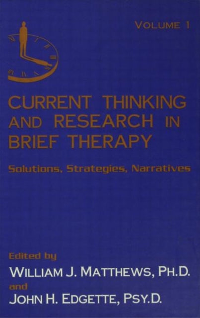 Book cover of: Current Thinking and Research in Brief Therapy. By: Willia Matthews
