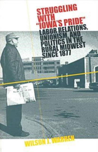 Book cover of: Struggling with Iowa's Pride. By: Wilson J. Warren
