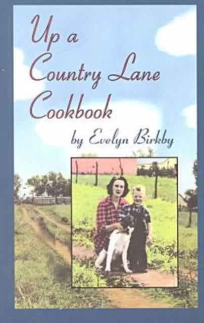 Book cover of: Up a Country Lane Cookbook. By: Evelyn Birkby