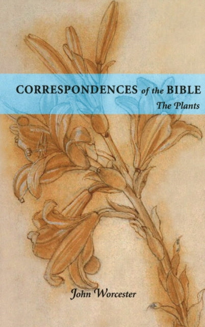 Book cover of: Correspondences of the Bible: Plants. By: John WORCESTER