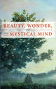 Book cover of: Beauty, Wonder, and the Mystical Mind. By: Wilson Van Dusen