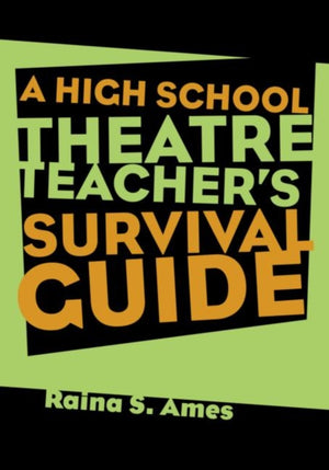 High School Theatre Teacher's Survival Guide