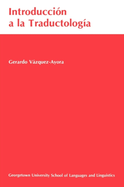 Book cover of: Introduccion a la Traductologia. By: Gerardo Vazquez-Ayora