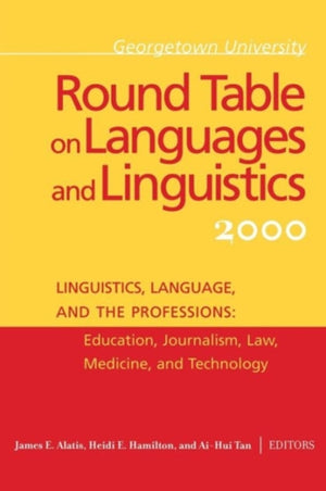 Georgetown University Round Table on Languages and Linguistics (GURT) 2000: Linguistics, Language, and the Professions