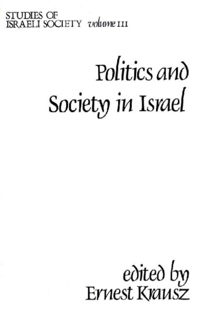 Book cover of: Politics and Society in Israel. By: Krausz, Ernest.