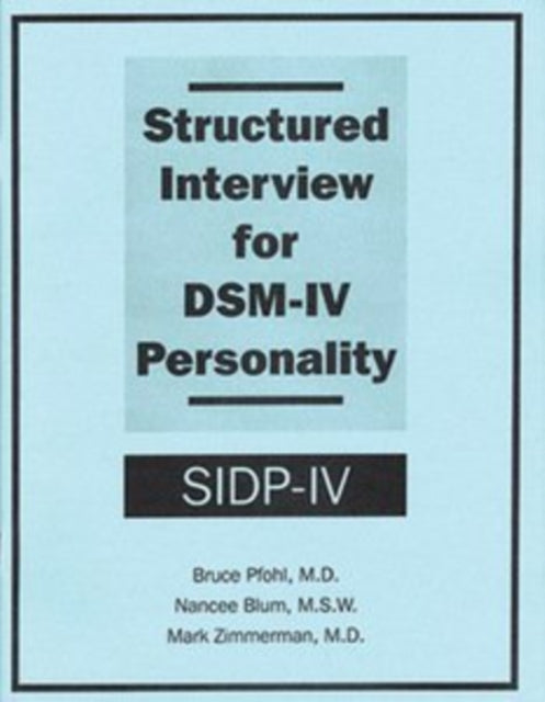 Book cover of: Structured Interview for DSM-IV® Personality (SIDP-IV). By: Bruce, M.D. Pfohl