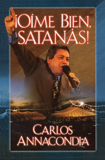 Book cover of: ¡Oime bien Satanas!. By: Carlos Annacondia