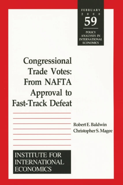 Book cover of: Congressional Trade Votes – From NAFTA Approval to Fast–Track Defeat. By: Robert E. Baldwin