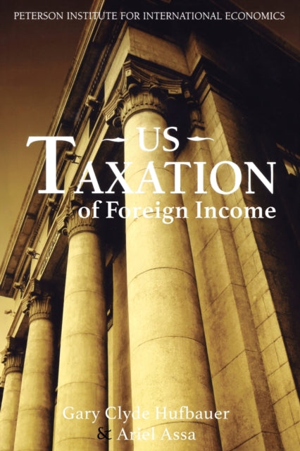 Book cover of: US Taxation of Foreign Income. By: Gary Clyde Hufbauer