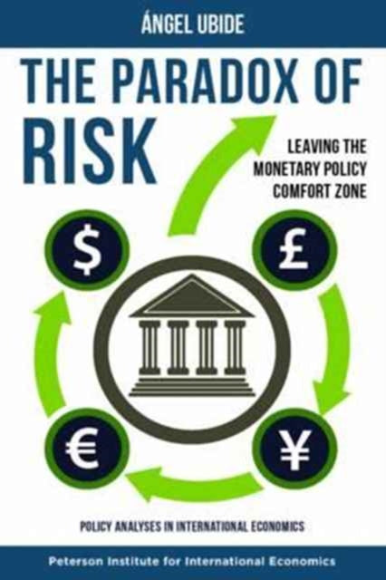 Book cover of: Paradox of Risk – Leaving the Monetary Policy Comfort Zone. By: Angel J. Ubide
