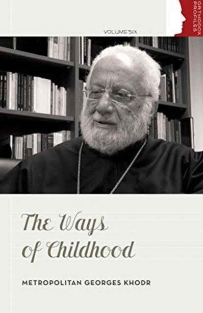 Book cover of: Ways of Childhood. By: Metropolitan Georges Khodr