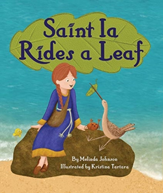 Book cover of: Saint Ia Rides a Leaf. By: Melinda Johnson