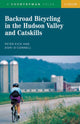 Book cover of: Backroad Bicycling in the Hudson Valley and Catskills. By: Peter Kick