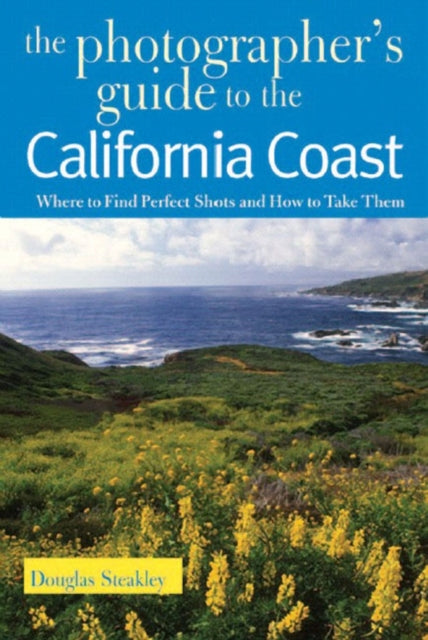 Book cover of: Photographer's Guide to the California Coast