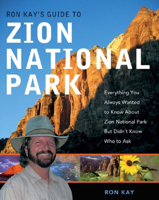 Book cover of: Ron Kay's Guide to Zion National Park. By: Ron Kay