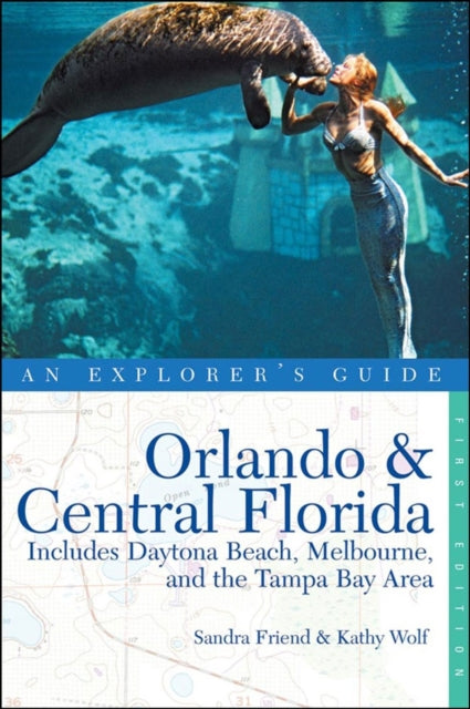 Book cover of: Explorer's Guide Orlando & Central Florida. By: Sandra Friend