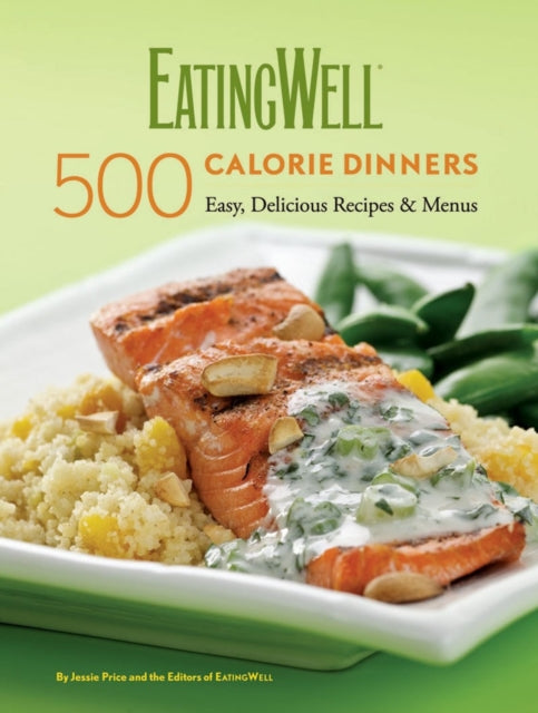 Book cover of: EatingWell 500 Calorie Dinners. By: Jessie Price