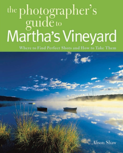 Book cover of: Photographing Martha's Vineyard. By: Alison Shaw