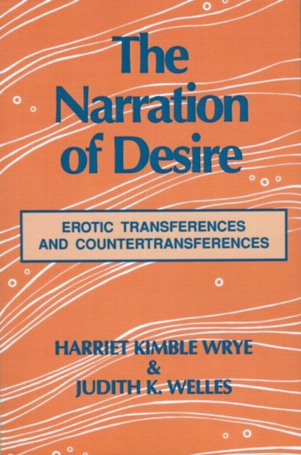 Book cover of: Narration of Desire. By: Harriet K. Wrye