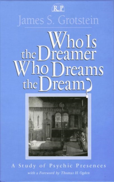 Book cover of: Who Is the Dreamer, Who Dreams the Dream?. By: James S. Grotstein