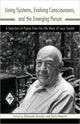 Book cover of: Living Systems, Evolving Consciousness, and the Emerging Person. By: Louis W. Sander, Louis Sander