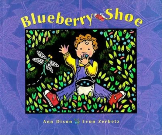 Book cover of: Blueberry Shoe. By: Ann Dixon