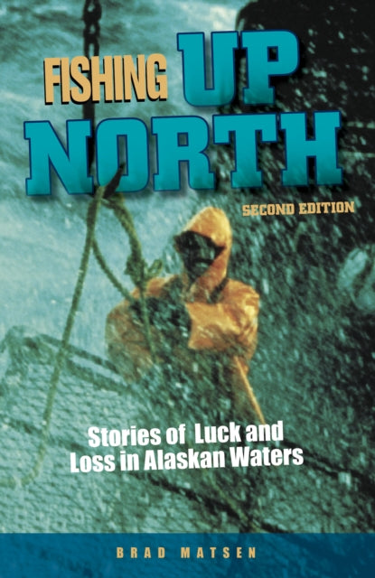 Book cover of: Fishing Up North. By: Brad Matsen