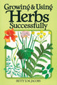 Book cover of: Growing & Using Herbs Successfully