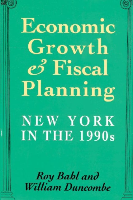 Book cover of: Economic Growth and Fiscal Planning in New York. By: Roy Bahl