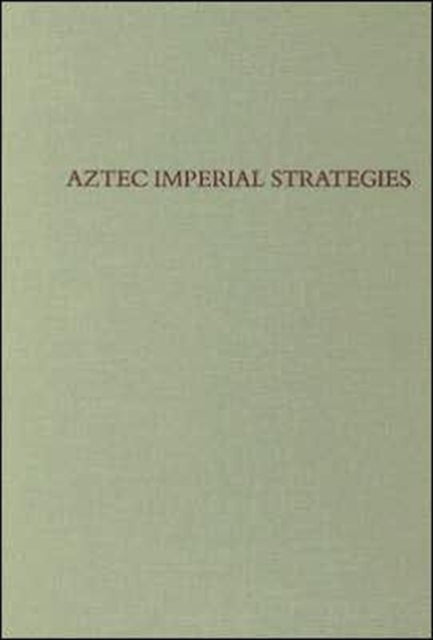 Book cover of: Aztec Imperial Strategies