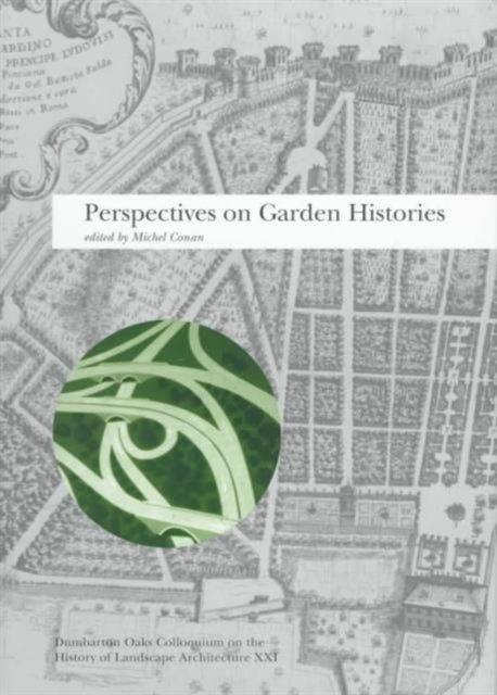 Book cover of: Perspectives on Garden Histories