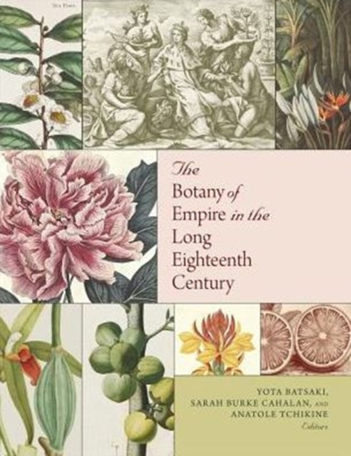 Book cover of: Botany of Empire in the Long Eighteenth Century
