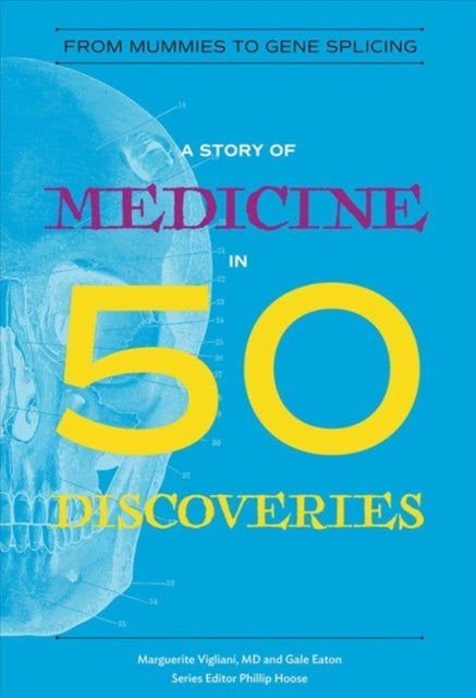 Book cover of: Story of Medicine in 50 Discoveries. By: Marguerite Vigliani M. D.