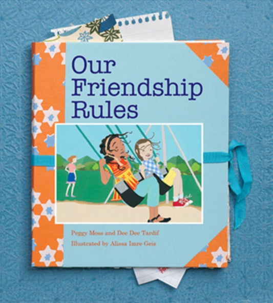 Book cover of: Our Friendship Rules. By: Peggy Moss