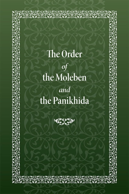 Order of the Moleben and the Panikhida 9780884654384 Holy Trinity Monastery