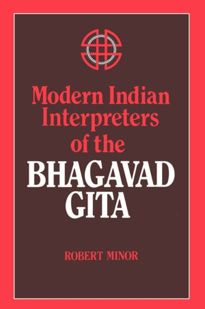 Modern Indian Interpreters of the Bhagavad Gita