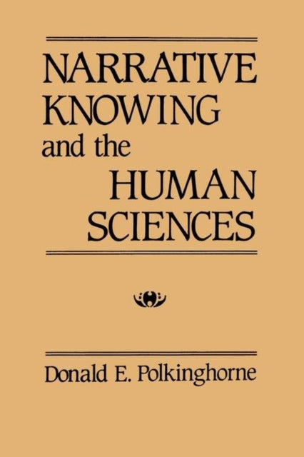 Book cover of: Narrative Knowing and the Human Sciences