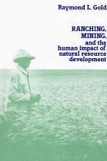 Book cover of: Ranching, Mining, and the Human Impact of Natural Resource Development