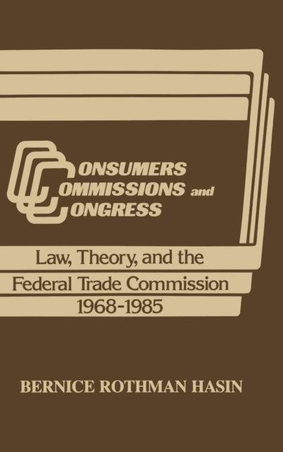 Book cover of: Consumers, Commissions, and Congress