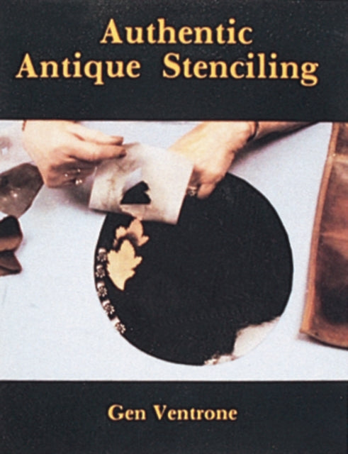 Book cover of: Authentic Antique Stenciling. By: Gen Ventrone