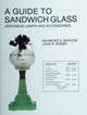 Book cover of: Guide to Sandwich Glass. By: Raymond E. Barlow