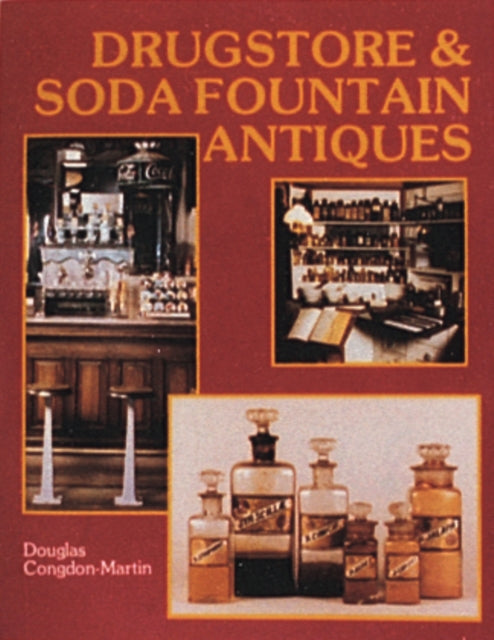 Book cover of: Drugstore & Soda Fountain Antiques. By: Douglas Congdon-Martin