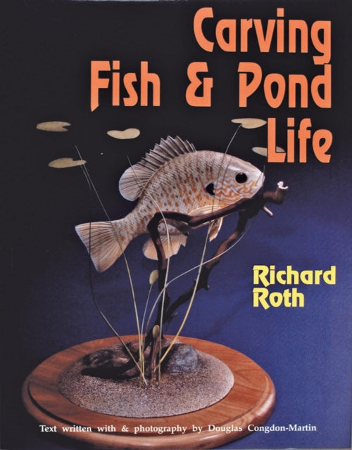 Book cover of: Carving Fish and Pond Life. By: Richard Roth