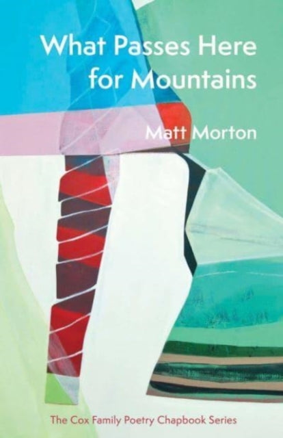 Book cover of: What Passes Here for Mountains. By: Matt Morton