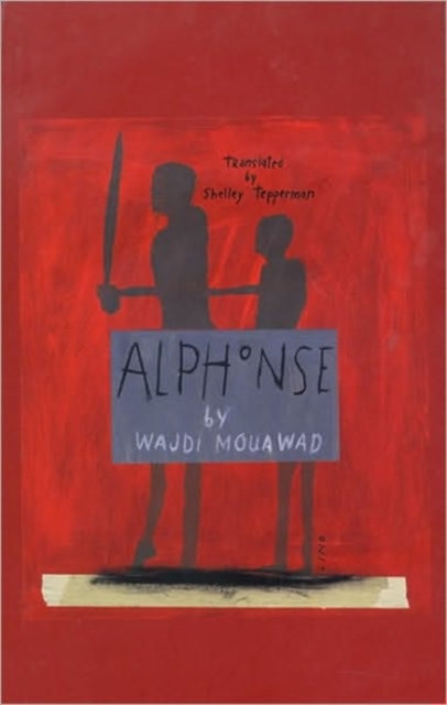 Book cover of: Alphonse. By: Wajdi Mouawad