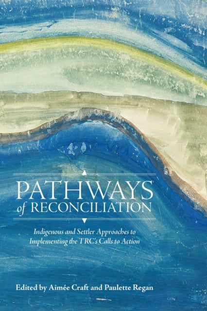 Book cover of: Pathways of Reconciliation. By: Aimée Craft
