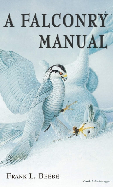 Book cover of: Falconry Manual. By: Frank L Beebe