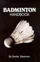 Book cover of: Badminton Handbook. By: Sandra Stevenson